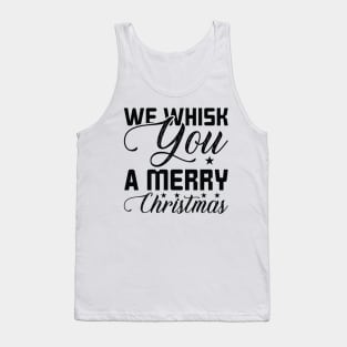 We Whisk You A Merry Christmas Tank Top